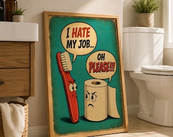 I Hate My Job Bathroom Humour Vintage Poster Print