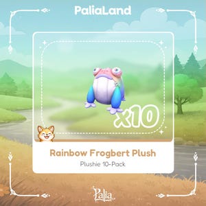 May include: A Rainbow Frogbert Plushie 10-Pack. The plush frog has a rainbow-colored body with blue, purple, and pink accents. The image includes the text "Rainbow Frogbert Plush" and "Plushie 10-Pack". The PaliaLand logo is also visible.