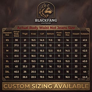 May include: A dark brown informational sizing chart for Blackfang Leathers featuring a wolf logo and text reading Actual Body Waist Not Jeans Size. The grid displays standard sizes from XS to 4XL with corresponding measurements in inches.