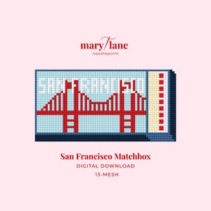 May include: A needlepoint pattern design featuring a pixelated red Golden Gate Bridge against a light blue sky, with the text SAN FRANCISCO. The design includes a vertical yellow strip with red squares and the text Mary Lane needlepoint.