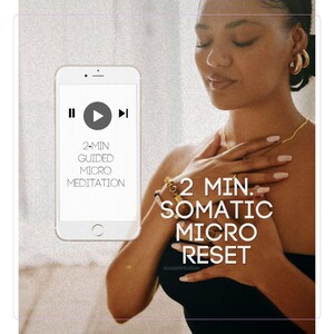 May include: A white smartphone displaying a media player interface with the text 2-MIN GUIDED MICRO MEDITATION. Next to it, the text 2 MIN. SOMATIC MICRO RESET is overlaid on a visual of a person with gold hoop earrings and bracelets.