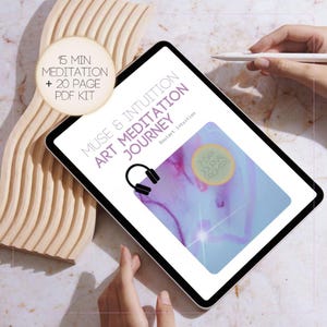 May include: A digital tablet displaying a document titled Muse & Intuition Art Meditation Journey, featuring a 15 min. meditation + 20 page PDF kit, a headphone icon, and a 7 day journal prompts circle over a purple and blue watercolor background.