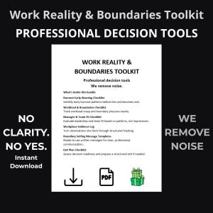 May include: A digital download graphic titled "Work Reality & Boundaries Toolkit" and "Professional Decision Tools." The image features a list of checklists and templates, a PDF icon, a download arrow, and a gift icon. The phrases "No Clarity. No Yes. Instant Download" and "We Remove Noise" are also present.