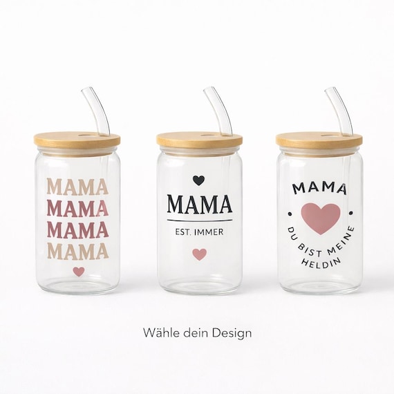 Mama Glas mit Spruch | Geschenk für Mama | Trinkglas mit Deckel & Strohhalm | modernes Mama Geschenk | 3 Designs zur Auswahl | unter 20 Euro