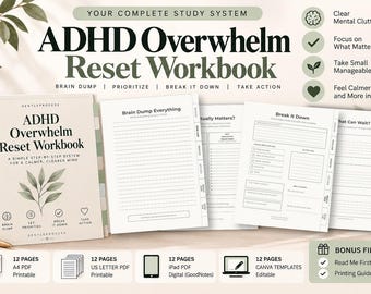 May include: The ADHD Overwhelm Reset Workbook is a study system featuring a cover with a leaf illustration and multiple interior pages with sections titled Brain Dump Everything, Break It Down, and What Can Wait, plus bonus file icons.