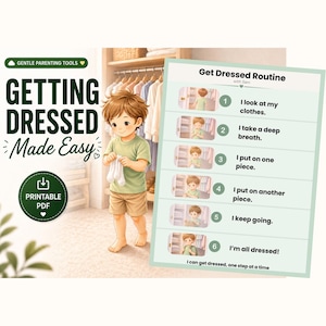 May include: A printable PDF titled "Getting Dressed Made Easy" with a cartoon illustration of a child getting dressed. The image includes a "Get Dressed Routine" chart with steps. The child is holding a sock in front of a closet.