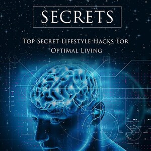 Op de afbeelding: Boekomslag met de titel "BIOHACKING SECRETS" in een lichtblauwe letter, met de ondertitel "Top Secret Lifestyle Hacks for Optimal Living". De afbeelding toont een digitale illustratie van een menselijk hoofd met een gloeiend brein.