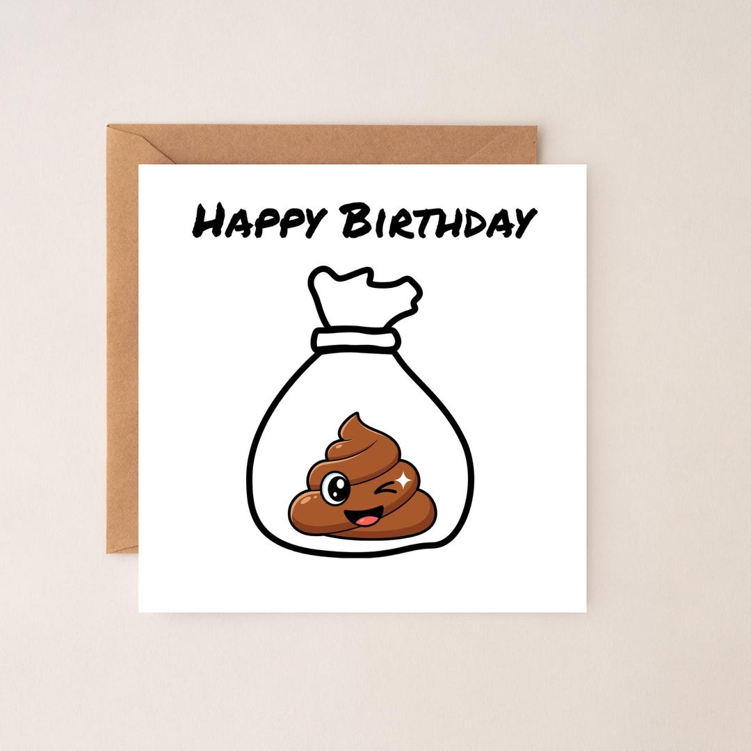 Funny Poop Birthday Card - Cheeky Rude Birthday Card for Friend Brother ...