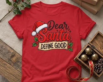Cher Père Noël, définis ce que signifie « bien » ? T-shirt | T-shirt de Noël avec bonnet de Père Noël et houx