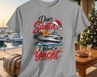 T-shirt « Cher Père Noël, je veux un yacht » | T-shirt graphique de Noël avec un yacht