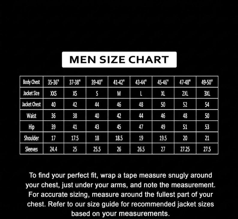 May include: A black and white Men's Size Chart with measurements in inches. The chart includes body chest, jacket size, jacket chest, waist, hip, shoulder, and sleeves. Instructions for measuring are included.