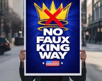 No Faux King Way Protest Sign PRINTABLE, Anti-Trump No Kings Protest Poster Sign For March, Digital Download, Political Activist Rally Sign