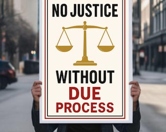 No Justice Without Due Process Protest Sign SVG PNG jpg pdf, Anti-Trump No Kings Poster For March, Political Activist Rally Sign,printable