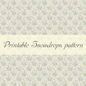May include: A repeating pattern of snowdrop flowers with green stems and white blooms on a light beige background. The words "Printable Snowdrops pattern" are displayed in a banner across the image.