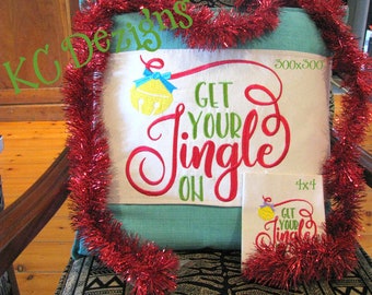 Christmas Get Your Jingle On Machine Embroidery Design - 4x4, 5x7, 6x8 & 10x10, Christmas Embroidery, Christmas Quote, Christmas Design