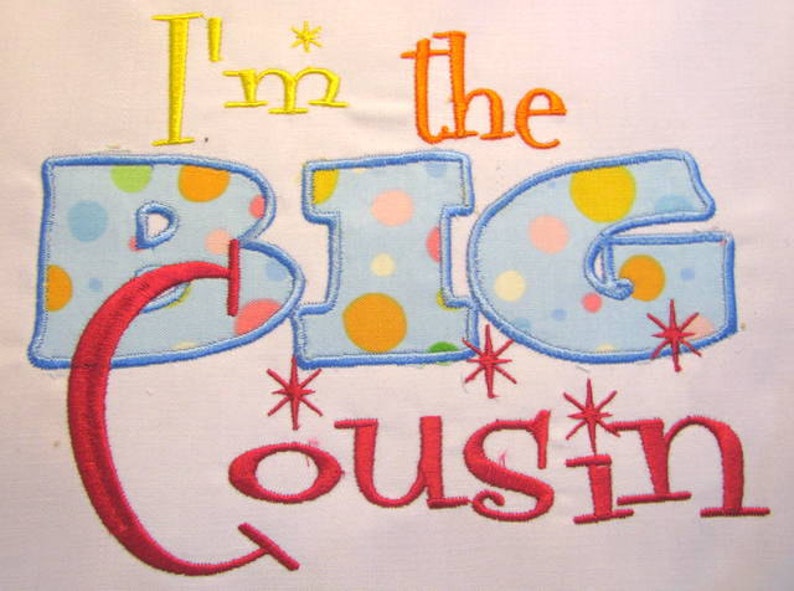 I'm The Big Cousin Machine Applique Embroidery Design Big Cousin Applique Design I'm The Big Cousin Applique Design Cousin Applique image 1