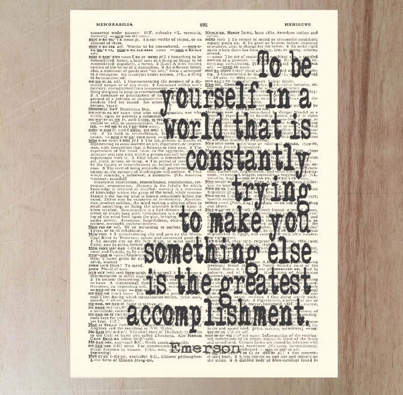 May include: A vintage-style print with a quote by Emerson: "To be yourself in a world that is constantly trying to make you something else is the greatest accomplishment." The text is in black, set against a cream-colored background.