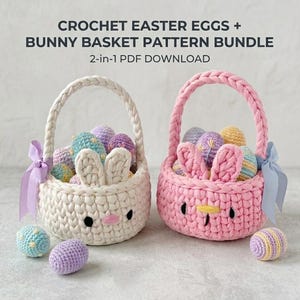 May include: Two crochet bunny baskets, one white and one pink, filled with colorful crochet Easter eggs. The baskets have handles and bunny faces. The text "CROCHET EASTER EGGS + BUNNY BASKET PATTERN BUNDLE 2-in-1 PDF DOWNLOAD" is at the top.
