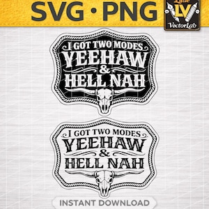 Puede incluir: Diseño gráfico en blanco y negro con dos insignias de estilo vaquero. Cada insignia tiene el texto "I GOT TWO MODES YEEHAW & HELL NAH" con una calavera en la parte inferior. La insignia superior es negra y la inferior es blanca.