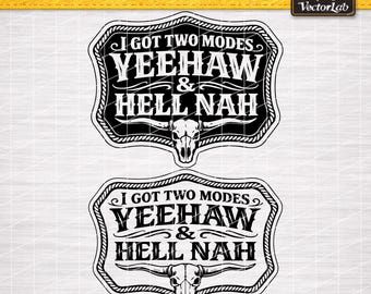 I Got Two Modes Yeehaw & Hell Nah SVG PNG Cowboy Western Patch Design Laser Engraving File Leather Hat Patch Designs Vector Logo Cut File