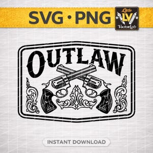 May include: Black and white graphic design featuring the word "OUTLAW" above two crossed revolvers. The design includes decorative flourishes and the text "SVG • PNG" and "INSTANT DOWNLOAD".