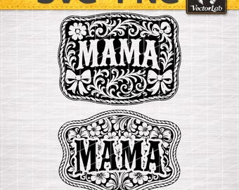 Country Western MAMA SVG PNG | Sassy Southern Cowgirl Floral Belt Buckle Bow Design | Mom Gift | Laser Engraving File Leather Hat Patch