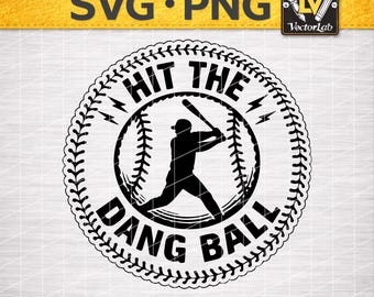 Hit the Dang Ball SVG PNG | Funny Baseball Softball Mom Design | Sports Mom Humor | Hat Patch Laser Engraving Digital Download