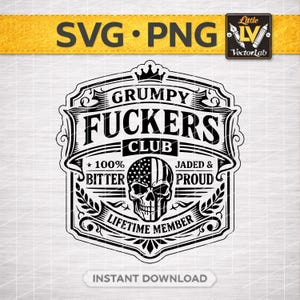 May include: Black and white graphic design with the text "GRUMPY FUCKERS CLUB" and a skull with an American flag design. The design also includes the words "100% BITTER" and "JADED & PROUD".