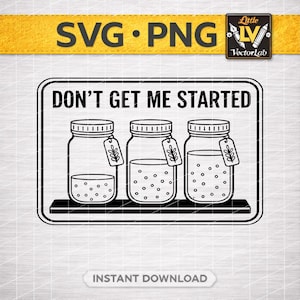 Könnte beinhalten: Schwarz-weiße Grafik von drei Einmachgläsern auf einem Regal, mit dem Text "DON'T GET ME STARTED" darüber. Jedes Glas hat ein Etikett mit einem Blattmuster. Das obere Banner lautet "SVG • PNG".