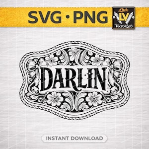 May include: Black and white SVG and PNG graphic of a decorative belt buckle design with the word "DARLIN" in bold letters. The buckle features floral and scrollwork details, with a rope-like border. The design is labeled "INSTANT DOWNLOAD".