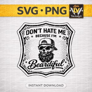 Don’t Hate Me Because I’m Beardiful SVG PNG | Bearded Skull Funny Quote | Biker Laser Engraving Leather Hat Patch Vector Cut File