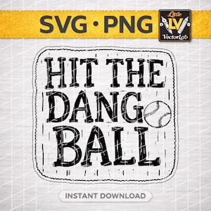 Könnte beinhalten: Schwarz-weiße Grafik mit dem Text "HIT THE DANG BALL" in einem abgerundeten Rechteck, mit einer Baseball-Grafik. Die Worte "SVG • PNG" stehen oben und "INSTANT DOWNLOAD" unten.