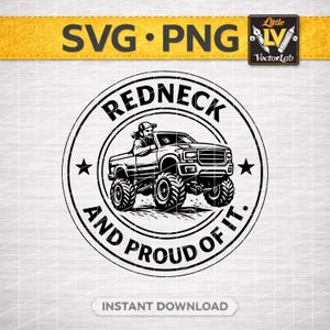 Może przedstawiać: Czarno-biała grafika podniesionej ciężarówki z kierowcą, otoczona okrągłym wzorem. Tekst zawiera "SVG PNG", "Redneck and Proud of It" i "Instant Download".