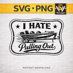 Könnte beinhalten: Schwarz-weißes SVG- und PNG-Grafikdesign mit einem Boot und dem Text "I Hate Pulling Out". Das Design enthält Sterne und einen dekorativen Rahmen. Die Worte "SVG PNG" stehen oben.
