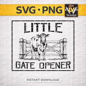 May include: Black and white illustration of a cow standing in front of a wooden gate. The text above the cow reads "LITTLE", and below it, "GATE OPENER". The image also includes the text "SVG • PNG" and "INSTANT DOWNLOAD".