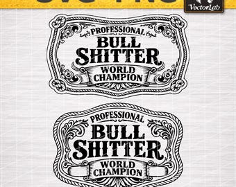 Professional Bullshitter SVG PNG | Funny Western Belt Buckle Badge Design | Adult Humor Sarcastic Quote | Leather Hat Patch Cut File
