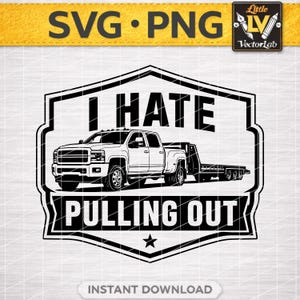 I Hate Pulling Out SVG | Gooseneck Trailer PNG DXF | Funny Truck Hauling Cut File | Laser Engrave Hat Patch | Retro Western Cowboy Vector