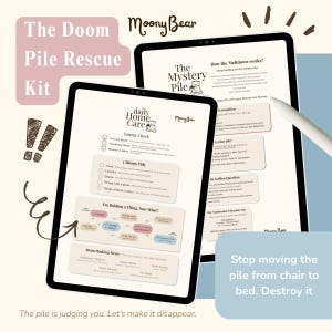 May include: Two black tablets displaying organizational guides. One tablet shows "The Doom Pile Rescue Kit" and "daily Home Care" content. The other tablet shows "The Mystery Pile" content. The image includes the text "Stop moving the pile from chair to bed. Destroy it."