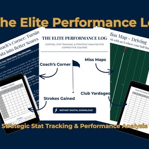 May include: The Elite Performance Log graphic with text: "The Coach's Corner", "Miss Maps", and "Club Yardages". Two tablets display data tracking sheets. The text "Strategic Stat Tracking & Performance Analysis" is also present.