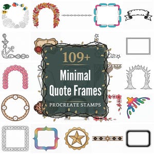 May include: A collection of digital Procreate stamps featuring various minimal quote frames. The image showcases a variety of designs, including floral, geometric, and banner-style frames, with a central graphic that reads "109+ Minimal Quote Frames".