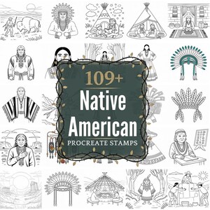 May include: A collection of 109+ Native American Procreate stamps. The black and white illustrations depict various aspects of Native American culture, including people, tipis, and traditional clothing. The central image features the text "109+ Native American Procreate Stamps."