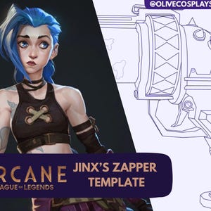 May include: An image featuring a character from Arcane: League of Legends, with blue hair and a black top. The image also includes a blueprint of Jinx's Zapper and the text "Arcane League of Legends" and "Jinx's Zapper Template".