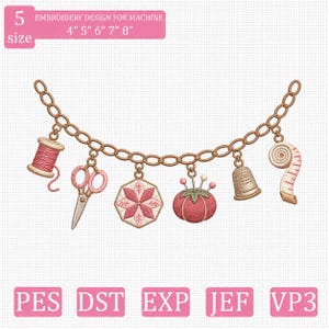 May include: An embroidery design for machine featuring a gold chain with sewing charms: a pink thread spool, scissors, a hexagonal quilt block, a pincushion, a thimble, and a measuring tape. Text reads: 5 size, 4" 5" 6" 7" 8", PES, DST, EXP, JEF, VP3.