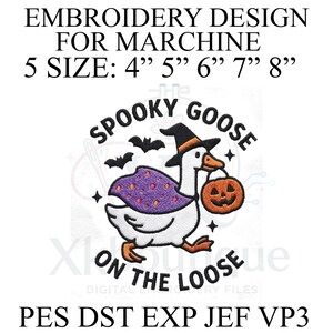 May include: Embroidery design for machine featuring a white goose wearing a black witch hat and a purple cape with orange dots. The goose carries an orange jack-o'-lantern bucket. Text reads: EMBROIDERY DESIGN FOR MARCHINE 5 SIZE: 4&rdquo; 5&rdquo; 6&rdquo; 7&rdquo; 8&rdquo; SPOOKY GOOSE ON THE LOOSE PES DST EXP JEF VP3.
