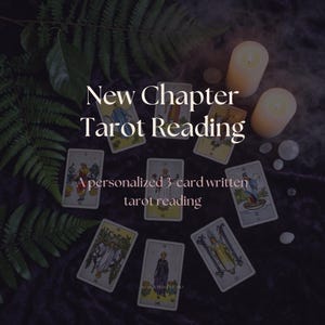 New Chapter Tarot Reading, 3 Card Tarot Reading for Transitions, Starting Over, Letting Go, Personalized Written Digital Tarot Reading