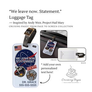 May include: A white rectangular luggage tag with a black leather strap. The front features a circular space-themed graphic with the text WE LEAVE NOW. STATEMENT., a small American flag, and the text DR. GRACE 555-555-5555. The back has blank lines.