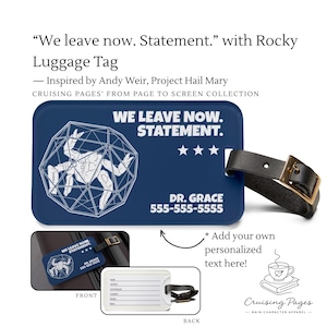 May include: A rectangular navy blue luggage tag featuring a white line-art illustration of a creature inside a geometric sphere. The text reads WE LEAVE NOW. STATEMENT. with three stars, DR. GRACE, and 555-555-5555. It includes a black strap.
