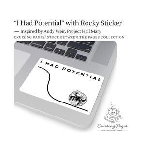 Project Hail Mary Inspired "I Had Potential (with Rocky)" Physics Potential Energy Kiss-Cut Sticker | Stuck Between the Pages Collection