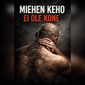 May include: Digital artwork showing a bald person from the back, with a mechanical design on the back and neck. The person's hand is on their head. The text "MIEHEN KEHO EI OLE KONE" is at the top.