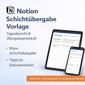 May include: A digital display of a Notion template for shift handover, showing daily reports and documentation on a tablet and smartphone. The text highlights clear shift handover and daily documentation.
